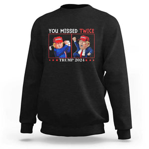 Funny Trump Sweatshirt You Missed Twice Failed Assassination Golf Raise Fist TS09 Black Print Your Wear