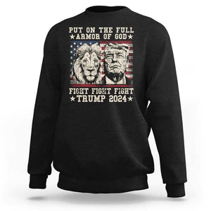 Christian Trump Fight Sweatshirt Put On The Full Armor Of God Never Stop Fighting TS09 Black Print Your Wear