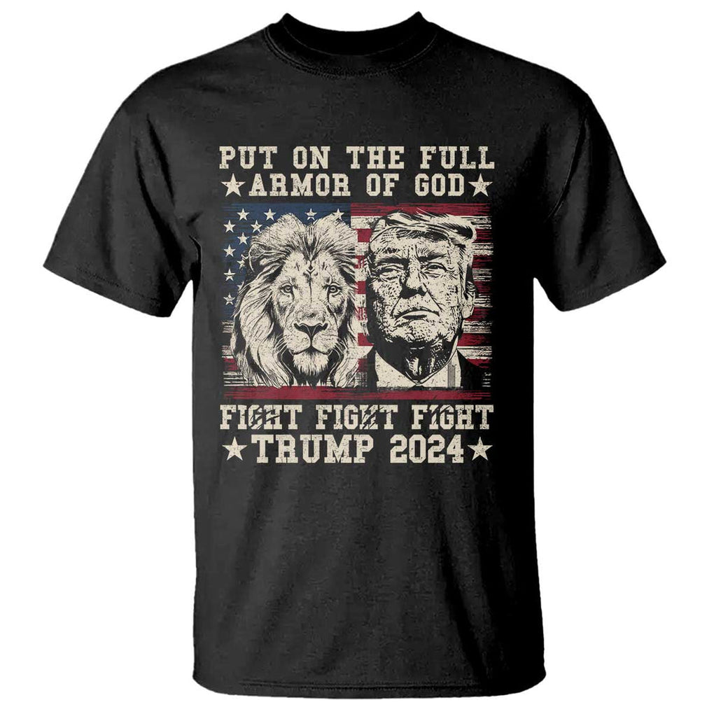 Christian Trump Fight T Shirt Put On The Full Armor Of God Never Stop Fighting TS09 Black Print Your Wear