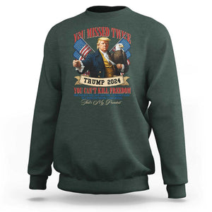 Trump 2024 Sweatshirt You Can't Kill The Freedom Stand With Trump Failed Assassination TS09 Dark Forest Green Print Your Wear