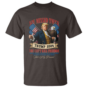 Trump 2024 T Shirt You Can't Kill The Freedom Stand With Trump Failed Assassination TS09 Dark Chocolate Print Your Wear