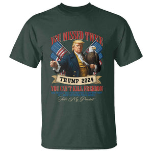 Trump 2024 T Shirt You Can't Kill The Freedom Stand With Trump Failed Assassination TS09 Dark Forest Green Print Your Wear