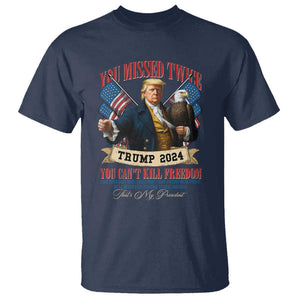 Trump 2024 T Shirt You Can't Kill The Freedom Stand With Trump Failed Assassination TS09 Navy Print Your Wear