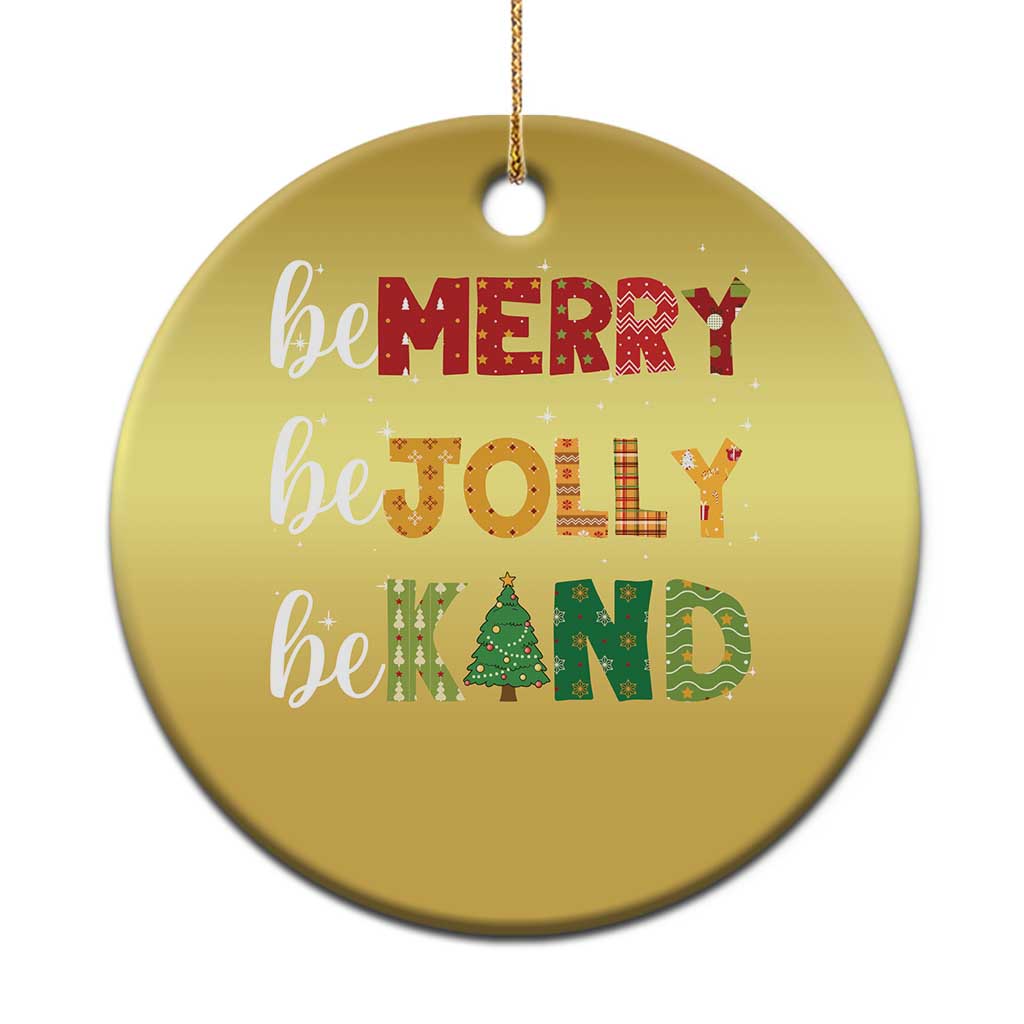 Xmas Be Merry Be Jolly Be Kind Christmas Ornament TS09 Print Your Wear