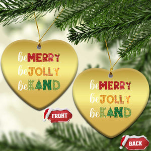 Xmas Be Merry Be Jolly Be Kind Christmas Ornament TS09 Heart Gold Print Your Wear