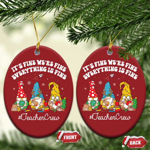 Xmas Teacher Christmas Ornament Gnomie Teacher Crew It's Fine We're Fine Everything Is Fine TS09 Oval Red Print Your Wear