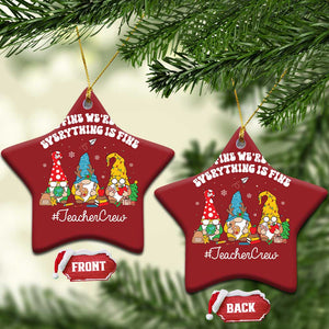 Xmas Teacher Christmas Ornament Gnomie Teacher Crew It's Fine We're Fine Everything Is Fine TS09 Star Red Print Your Wear