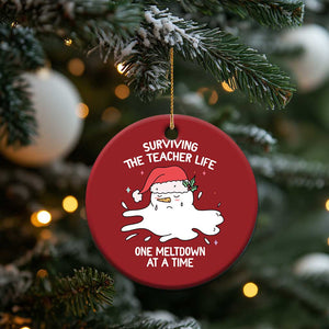 Funny Xmas Teacher Christmas Ornament Surviving The Teacher Life One Meltdown At A Time TS09 Print Your Wear