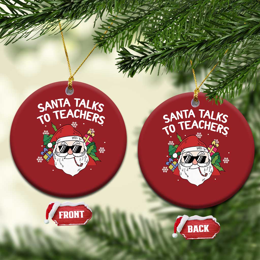 Funny Xmas Teacher Christmas Ornament Santa Talks To Teachers TS09 Circle Red Print Your Wear