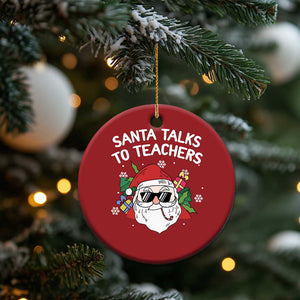 Funny Xmas Teacher Christmas Ornament Santa Talks To Teachers TS09 Print Your Wear