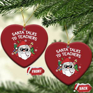 Funny Xmas Teacher Christmas Ornament Santa Talks To Teachers TS09 Heart Red Print Your Wear