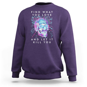 Find What You Love And Let It Kill You Skull Glitch Art Sweatshirt TS09 Purple Printyourwear