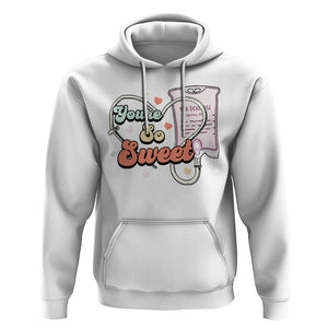 Valentine's Day Hoodie Retro Nurse Valentine You're So Sweet D10W Medical Peds PICU TS09 White Printyourwear