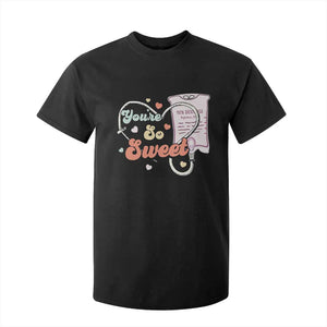 Valentine's Day T Shirt For Kid Retro Nurse Valentine You're So Sweet D10W Medical Peds PICU TS09 Black Print Your Wear