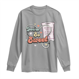 Valentine's Day Long Sleeve Shirt Retro Nurse Valentine You're So Sweet D10W Medical Peds PICU TS09 Sport Gray Print Your Wear