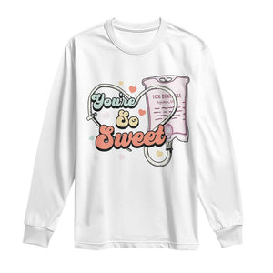 Valentine's Day Long Sleeve Shirt Retro Nurse Valentine You're So Sweet D10W Medical Peds PICU TS09 White Print Your Wear