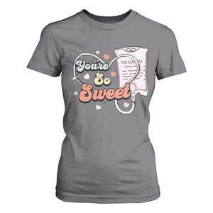 Valentine's Day T Shirt For Women Retro Nurse Valentine You're So Sweet D10W Medical Peds PICU TS09 Charcoal Print Your Wear