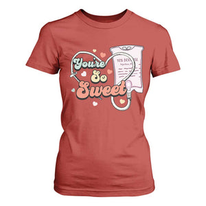 Valentine's Day T Shirt For Women Retro Nurse Valentine You're So Sweet D10W Medical Peds PICU TS09 Red Print Your Wear