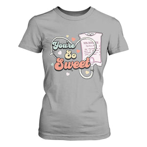 Valentine's Day T Shirt For Women Retro Nurse Valentine You're So Sweet D10W Medical Peds PICU TS09 Sport Gray Print Your Wear