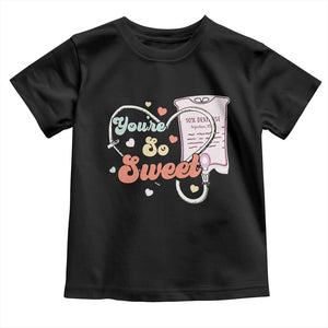 Valentine's Day Toddler T Shirt Retro Nurse Valentine You're So Sweet D10W Medical Peds PICU TS09 Black Print Your Wear