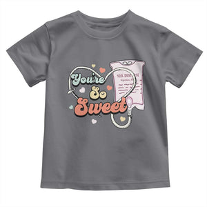 Valentine's Day Toddler T Shirt Retro Nurse Valentine You're So Sweet D10W Medical Peds PICU TS09 Charcoal Print Your Wear