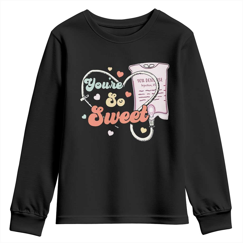 Valentine's Day Youth Sweatshirt Retro Nurse Valentine You're So Sweet D10W Medical Peds PICU TS09 Black Print Your Wear