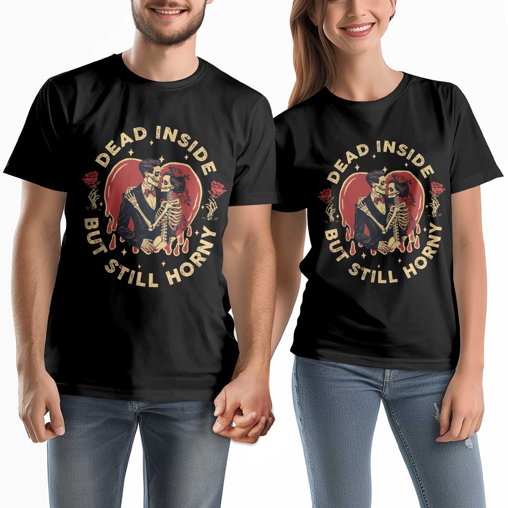 Dead Inside But Still Horny Vintage Skeleton Couple Valentine's Day Couple Matching T Shirt TS09 Black Print Your Wear