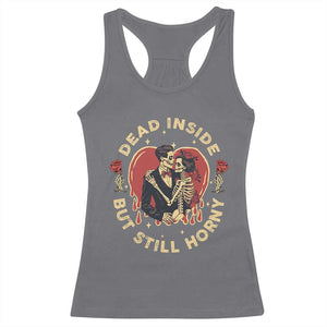 Dead Inside But Still Horny Vintage Skeleton Couple Valentine's Day Racerback Tank Top TS09 Charcoal Print Your Wear