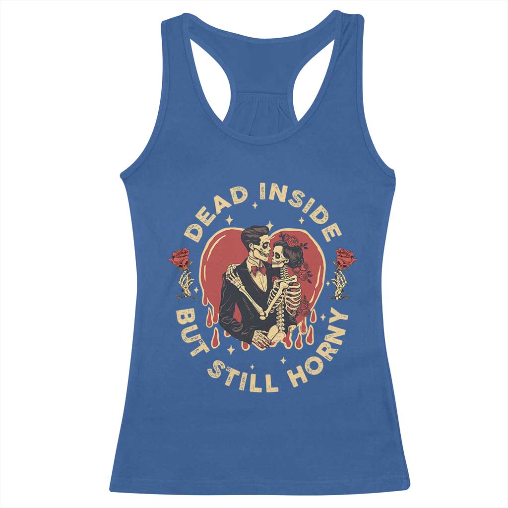 Dead Inside But Still Horny Vintage Skeleton Couple Valentine's Day Racerback Tank Top TS09 Royal Blue Print Your Wear
