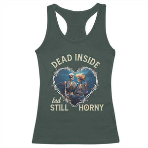 Dead Inside But Still Horny Skeleton Couple Valentine's Day Racerback Tank Top TS09 Dark Forest Green Print Your Wear