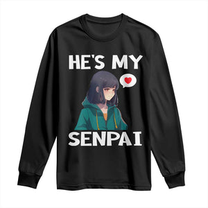 Valentine's Day Couple Matching Long Sleeve Shirt He's My Senpai Funny Anime Girlfriend TS09 Black Print Your Wear