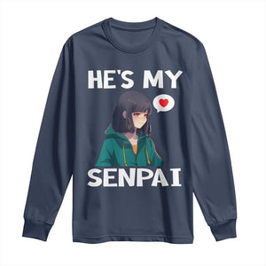 Valentine's Day Couple Matching Long Sleeve Shirt He's My Senpai Funny Anime Girlfriend TS09 Navy Print Your Wear