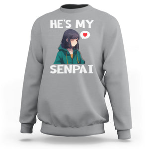 Valentine's Day Couple Matching Sweatshirt He's My Senpai Funny Anime Girlfriend TS09 Sport Gray Printyourwear