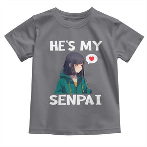 Valentine's Day Couple Matching Toddler T Shirt He's My Senpai Funny Anime Girlfriend TS09 Charcoal Print Your Wear