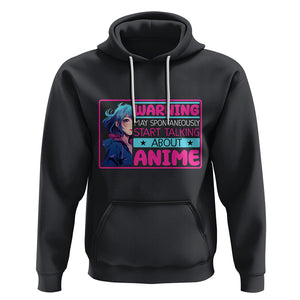 Warning May Spontaneously Start Talking About Anime Hoodie TS09 Black Printyourwear