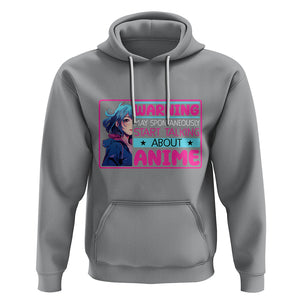 Warning May Spontaneously Start Talking About Anime Hoodie TS09 Sport Gray Printyourwear