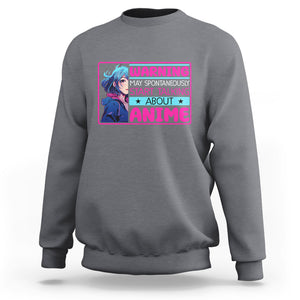 Warning May Spontaneously Start Talking About Anime Sweatshirt TS09 Charcoal Printyourwear