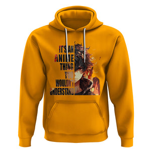 It's An Anime Thing You Wouldn't Understand Hoodie TS09 Gold Printyourwear