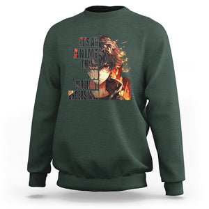 It's An Anime Thing You Wouldn't Understand Sweatshirt TS09 Dark Forest Green Printyourwear