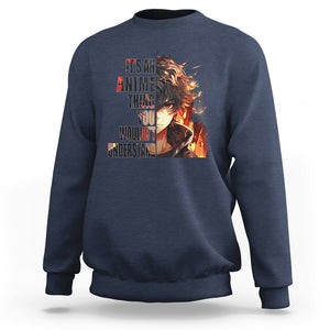 It's An Anime Thing You Wouldn't Understand Sweatshirt TS09 Navy Printyourwear