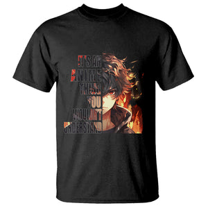 It's An Anime Thing You Wouldn't Understand T Shirt TS09 Black Printyourwear