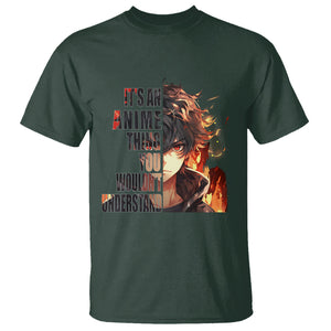 It's An Anime Thing You Wouldn't Understand T Shirt TS09 Dark Forest Green Printyourwear