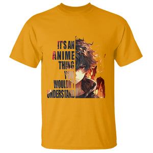 It's An Anime Thing You Wouldn't Understand T Shirt TS09 Gold Printyourwear