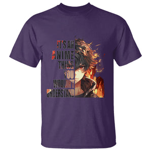 It's An Anime Thing You Wouldn't Understand T Shirt TS09 Purple Printyourwear