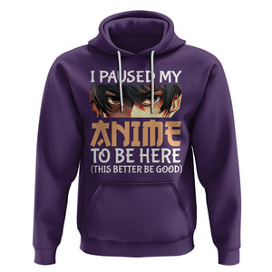 I Paused My Anime To Be Here Hoodie TS09 Purple Printyourwear