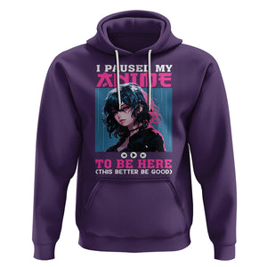 I Paused My Anime To Be Here Hoodie TS09 Purple Printyourwear