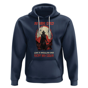 Japanese Samurai Hoodie Anime Dad Like A Regular Dad Except Way Cooler TS09 Navy Printyourwear