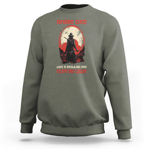 Japanese Samurai Sweatshirt Anime Dad Like A Regular Dad Except Way Cooler TS09 Military Green Printyourwear