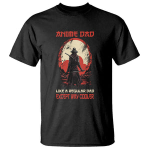 Japanese Samurai T Shirt Anime Dad Like A Regular Dad Except Way Cooler TS09 Black Printyourwear