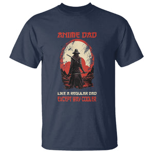 Japanese Samurai T Shirt Anime Dad Like A Regular Dad Except Way Cooler TS09 Navy Printyourwear